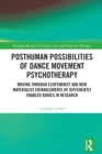 Posthuman Possibilities of Dance Movement Psychotherapy : Moving through Ecofeminist and New Materialist Entanglements of Differently Enabled Bodies in Research - eBook