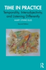 Time in Practice : Temporality, Intersubjectivity, and Listening Differently - eBook