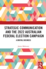 Strategic Communication and the 2022 Australian Federal Election Campaign : A Brutal Business - eBook
