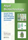 Algal Biotechnology : Current Trends, Challenges and Future Prospects for a Sustainable Environment - eBook