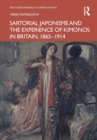 Sartorial Japonisme and the Experience of Kimonos in Britain, 1865-1914 - eBook
