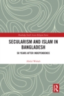Secularism and Islam in Bangladesh : 50 Years After Independence - eBook