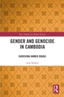 Gender and Genocide in Cambodia : Surviving Khmer Rouge - eBook