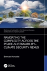 Navigating the Complexity Across the Peace-Sustainability-Climate Security Nexus - eBook