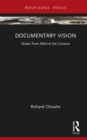 Documentary Vision : Notes from Behind the Camera - eBook