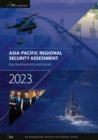 Asia-Pacific Regional Security Assessment 2023 : Key developments and trends - eBook