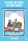 Literature and Literacy for Young Children : Envisioning Possibilities in Early Childhood Education for Ages 0 - 8 - eBook