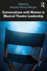 Conversations with Women in Musical Theatre Leadership - eBook