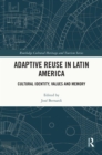 Adaptive Reuse in Latin America : Cultural Identity, Values and Memory - eBook