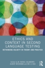 Ethics and Context in Second Language Testing : Rethinking Validity in Theory and Practice - eBook