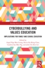 Cyberbullying and Values Education : Implications for Family and School Education - eBook