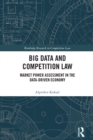 Big Data and Competition Law : Market Power Assessment in the Data-Driven Economy - eBook