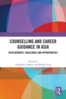 Counselling and Career Guidance in Asia : Developments, Challenges and Opportunities - eBook