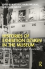 Histories of Exhibition Design in the Museum : Makers, Process, and Practice - eBook