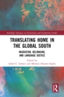 Translating Home in the Global South : Migration, Belonging, and Language Justice - eBook
