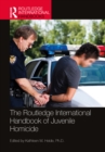 The Routledge International Handbook of Juvenile Homicide - eBook