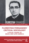 Florestan Fernandes’ Critical Sociology : A Social Theory of Brazil and Latin America - eBook
