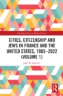 Cities, Citizenship and Jews in France and the United States, 1905-2022 (Volume 1) - eBook