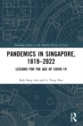 Pandemics in Singapore, 1819-2022 : Lessons for the Age of COVID-19 - eBook