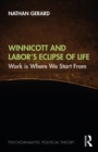 Winnicott and Labor's Eclipse of Life : Work is Where We Start From - eBook