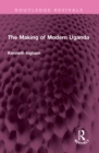 The Making of Modern Uganda - eBook