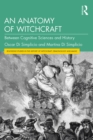 An Anatomy of Witchcraft : Between Cognitive Sciences and History - eBook