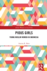 Pious Girls : Young Muslim Women in Indonesia - eBook
