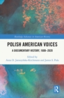 Polish American Voices : A Documentary History, 1608–2020 - eBook