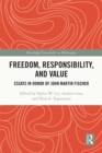 Freedom, Responsibility, and Value : Essays in Honor of John Martin Fischer - eBook