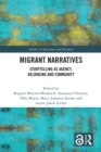 Migrant Narratives : Storytelling as Agency, Belonging and Community - eBook