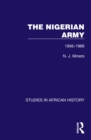 The Nigerian Army : 1956-1966 - eBook