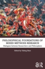 Philosophical Foundations of Mixed Methods Research : Dialogues between Researchers and Philosophers - eBook