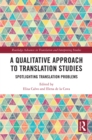 A Qualitative Approach to Translation Studies : Spotlighting Translation Problems - eBook