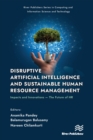 Disruptive Artificial Intelligence and Sustainable Human Resource Management : Impacts and Innovations -The Future of HR - eBook