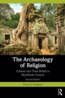 The Archaeology of Religion : Cultures and Their Beliefs in Worldwide Context - eBook