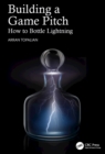 Building a Game Pitch : How to Bottle Lightning - eBook