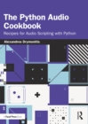 The Python Audio Cookbook : Recipes for Audio Scripting with Python - eBook