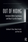 Out of Hiding : Extremist White Supremacy and How It Can be Stopped - eBook