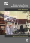 British Indian Picture Postcards in Bengaluru : Ephemeral Entanglements - eBook