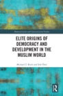 Elite Origins of Democracy and Development in the Muslim World - eBook