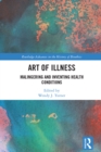 Art of Illness : Malingering and Inventing Health Conditions - eBook