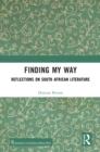 Finding My Way : Reflections on South African Literature - eBook