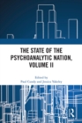 The State of the Psychoanalytic Nation, Volume II - eBook