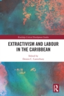 Extractivism and Labour in the Caribbean - eBook