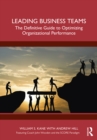 Leading Business Teams : The Definitive Guide to Optimizing Organizational Performance - eBook
