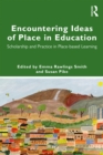 Encountering Ideas of Place in Education : Scholarship and Practice in Place-based Learning - eBook