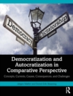 Democratization and Autocratization in Comparative Perspective : Concepts, Currents, Causes, Consequences, and Challenges - eBook