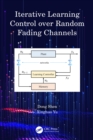 Iterative Learning Control over Random Fading Channels - eBook