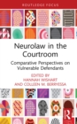 Neurolaw in the Courtroom : Comparative Perspectives on Vulnerable Defendants - eBook