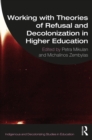 Working with Theories of Refusal and Decolonization in Higher Education - eBook